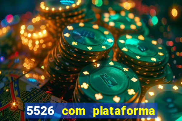 5526 com plataforma de jogos